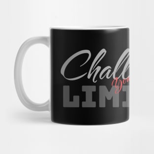 Challenge Your Limits Next Level Inspirational Quote Phrase Text Mug